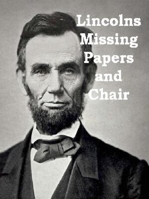cover image of Lincolns Missing Papers and Chair